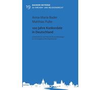 100 Jahre Konkordate in Deutschland: Systematische und historische Annäherungen an ein komplexes Rechtsphänomen