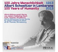 100 Jahre Menschlichkeit : Albert Schweitzer in Lambarene