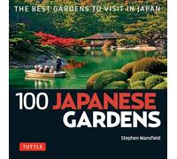 100 Japanese Gardens: The Best Gardens to Visit in Japan