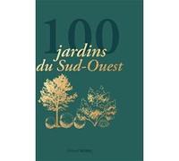 100 jardins du Sud-Ouest Collectif (Auteur)