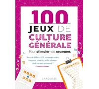 100 jeux de culture générale pour stimuler vos neurones