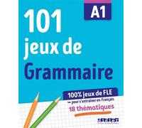 100% Jeux de FLE - 101 jeux de Grammaire A1 - Cahier de jeux - Camille Dereeper - Didier - broché - Méthode de langue