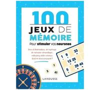Sandra Lebrun et Loïc Audrain – 100 jeux de mémoire pour stimuler vos neurones – Larousse
