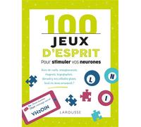 Sandra Lebrun et Loïc Audrain – 100 jeux d'esprit pour stimuler vos neurones – Larousse