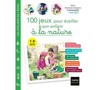 100 jeux pour éveiller son enfant à la nature