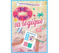 100 jeux pour tester sa logique - cahier de vacances pour adultes 2026