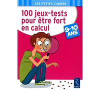 100 jeux-tests pour être fort en calcul