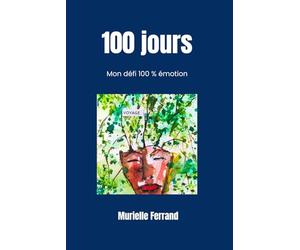 100 Jours: Mon défi 100 % émotion