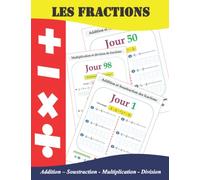 100 jours pour maîtriser les problèmes de fractions: Addition , Soustraction , Multiplication et Division de fractions