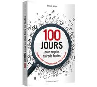 100 jours pour ne plus faire de fautes Grammaire, orthographe, conjugaison, Edition 2017 - Bénédicte Gaillard - L'opportun Eds De - broché - Méthode de langue