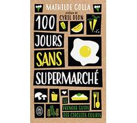100 Jours Sans Supermarché - Le Guide Des Circuits Courts