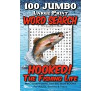 100 Jumbo Large Print Mind Sharpening Word Search Puzzles for Adults, Seniors & Teens, “Hooked! The Fishing Life,” from Big Wow Books: Relaxing Puzzles That Spark Fond Memories and Calm the Mind