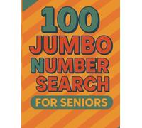 100 Jumbo Number Search For Seniors: 2,000 Numbers in 100 Number Search with Soultions - Large Print