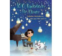 100 Kinderlieder Für Klavier- Beliebte Melodien & Hits Aus Film Und Tv