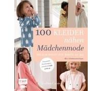 100 Kleider Nähen - Mädchenmode