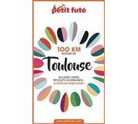 100 KM AUTOUR DE TOULOUSE 2020 Petit Futé