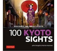 100 Kyoto Sights by John Dougill John Dougill (Auteur)