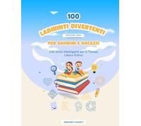 100 labirinti Divertenti per bambini e ragazzi