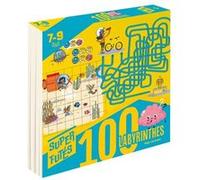 100 labyrinthes pour super futés 7-9 ans Sandra Lebrun (Auteur), Patrick Morize (Illustration)