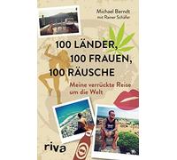 100 Länder, 100 Frauen, 100 Räusche