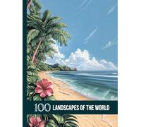100 Landscapes Of The World, A Nature Coloring Activity for Teens, Adults & Seniors: Realistic Grayscale Bold Advanced Outdoor Designs with Forest, ... Creative Travel-Inspired Art Therapy Markers