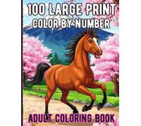 100 Large Print Color By Number Adult Coloring Book: Large Print Easy Designs Color By Number Coloring Book for Kids, Adults and Seniors.. Butterfly, Animals, Landscape and More.