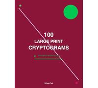 100 Large Print Cryptograms: Volume 1: Philosophy & Wisdom Quotes - Brain Teasers for Adults & Seniors