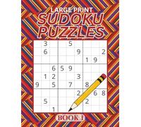 100 Large Print Sudoku Puzzles Plus Solutions, Easy To Hard Puzzles For Teens, Adults And Seniors