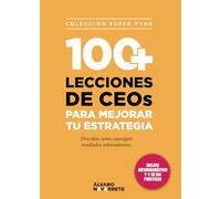 100 lecciones de CEOs para mejorar tu estrategia: Descubre como conseguir resultados sobresalientes
