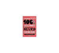 100 Lecciones De Neurociencias / 100 Lessons Of Neurosciences