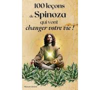 100 Leçons De Spinoza Qui Vont Changer Votre Vie