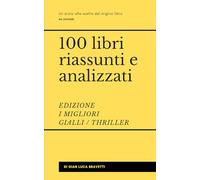 100 libri riassunti e analizzati - I migliori libri thriller / gialli
