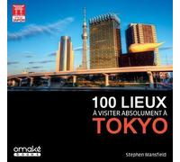 100 lieux à visiter absolument à Tokyo - Stephen Mansfield - Omake Books - broché - Guide