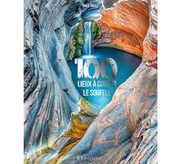 100 lieux à vous couper le souffle