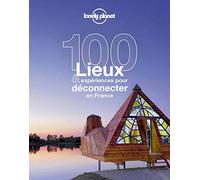 100 lieux & expériences pour déconnecter en France
