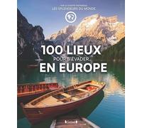 100 lieux pour s'évader en Europe - par le compte Instagram Les Splendeurs du monde: Les plus beaux spots pour un grand week-end évasion depuis la France