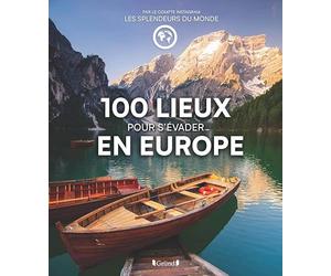 100 lieux pour s'évader en Europe - par le compte Instagram Les Splendeurs du monde: Les plus beaux spots pour un grand w nd évasion depuis la France