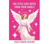 100 Little Love Notes From Your Angels