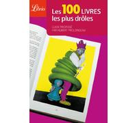 100 livres les plus drôles: Guide proposé par Hubert Prolongeau