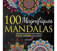 100 Magnifiques Mandalas: Livre de Coloriage pour Adultes - 213 pages Format 21,5 x 21,5 cm NLFBP Editions (Auteur)