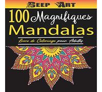 100 Magnifiques Mandalas: Livre de coloriage pour adultes anti-stress et relaxation | Cahier de coloriage mandala adulte.