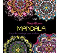 100 magnifiques mandalas livre de coloriage pour adultes: Des Beaux Mandalas à Colorier