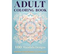 100 Mandala Coloring Pages for Adults: Relief & Mindfulness Art