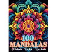 100 Mandalas à Colorier - Mandalas Débutants Faciles - Traits épais - Livre de Coloriage Mandalas pour adultes, enfants, séniors