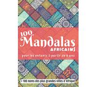 100 Mandalas Africains pour les enfants à partir de 6 ans + 100 noms des plus grandes villes d'Afrique: Format de Poche A5 - 100 coloriages simples - ... par ville - Noms des pays Africains