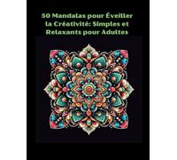 100 Mandalas de Paix: Coloriage Zen pour l'Esprit Adulte