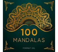100 Mandalas Format XXL: Livre de coloriage pour adultes zen et anti-stress | Mandalas à colorier pour se relaxer, méditer, être zen, évacuer le ... Adulte Anti-Stress | Grand Format Carré
