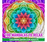 100 Mandalas to Relax: Coloring Book for Adults, Bold Comfy and Simple Stress Relief Colouring Pages Patterns for Grown-Ups Relaxation