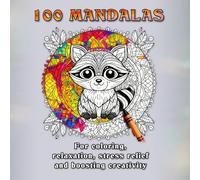100 Mandalas - Your Escape from Everyday Life | Relax, relieve stress, and get creative. With these mandalas to color, you’ll find peace and tranquility - page by page