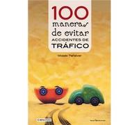 100 Maneras De Evitar Accidentes De Tráfico Peñalver Nuñez, Moises (Auteur)